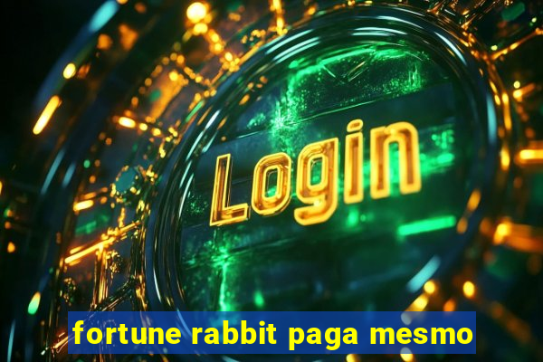 fortune rabbit paga mesmo